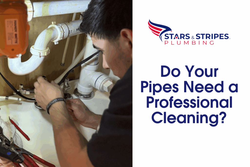 Do Your Pipes Need a Professional Cleaning?