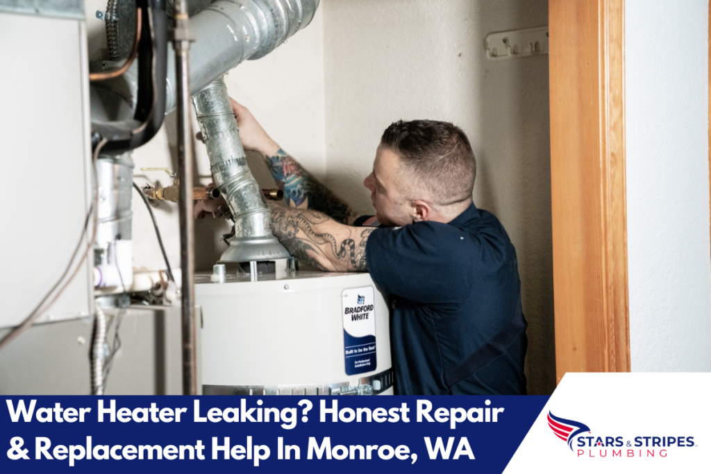 Water Heater Leaking? Honest Repair & Replacement Help In Monroe, WA