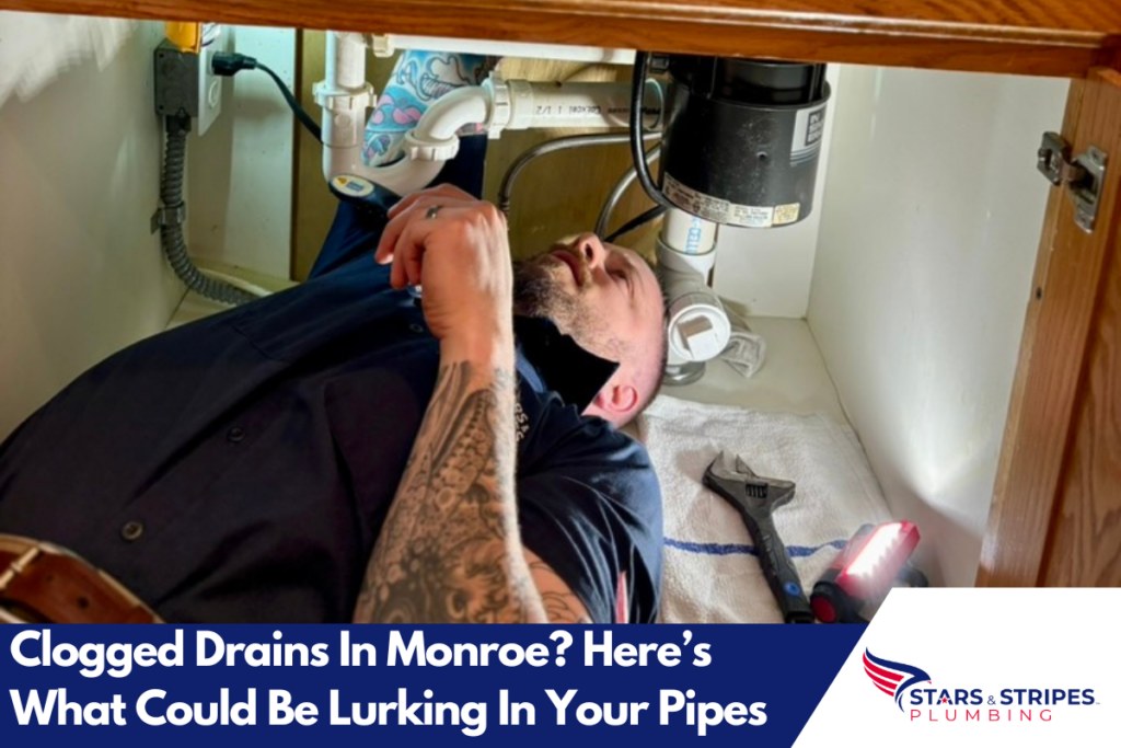logged Drains In Monroe? Here’s What Could Be Lurking In Your Pipes